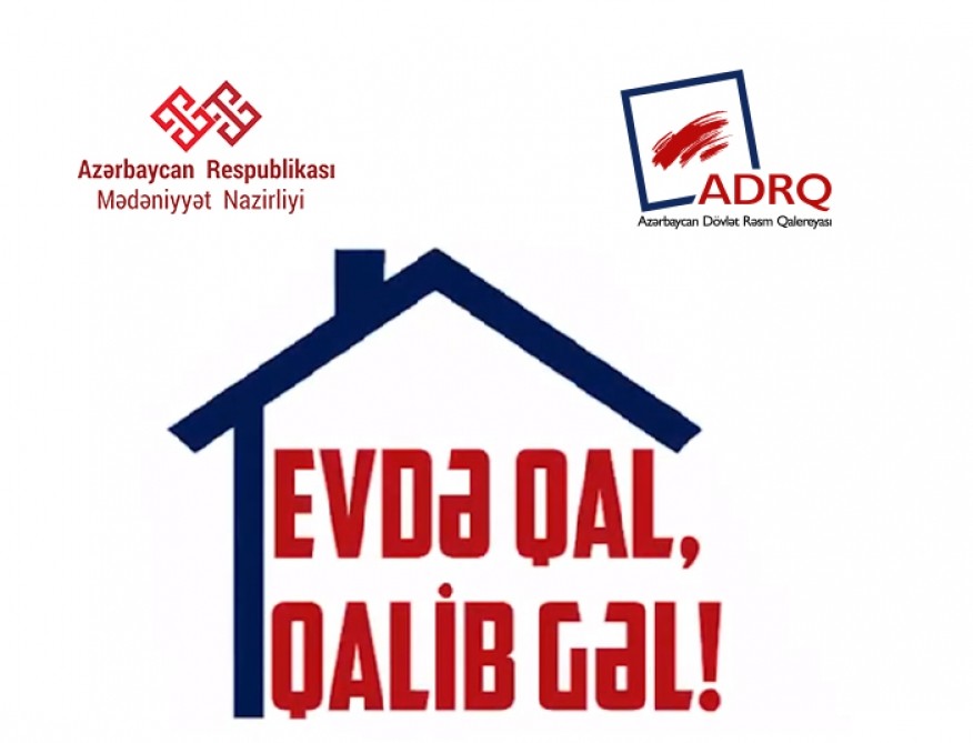 “Evdə qal-qalib gəl!” layihəsi incəsənəti evlərinizə gətirir